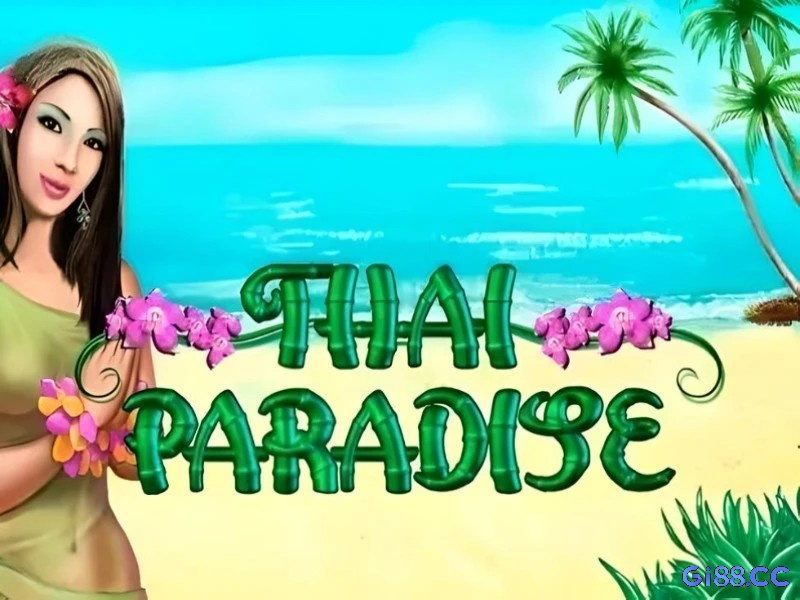 Khám phá game slot thai paradise cùng Gi88 ngay nhé!